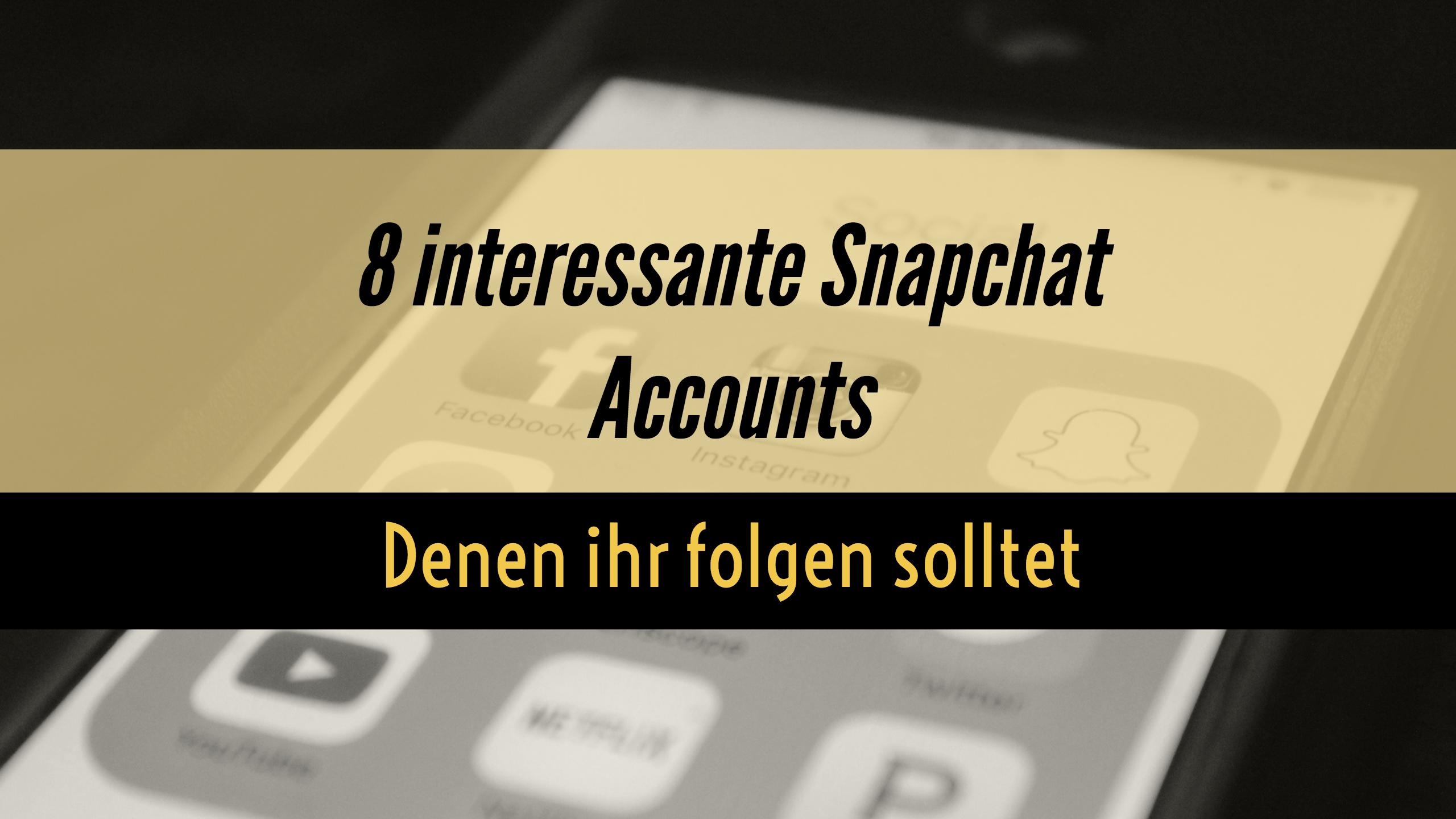 Read more about the article 8 interessante Snapchat Accounts, denen ihr folgen solltet